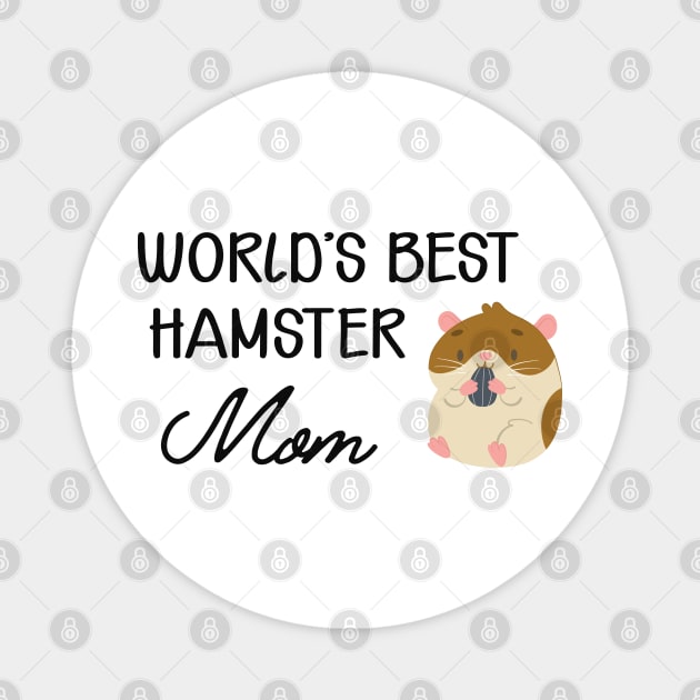 Hamster Mom - World's best hamster mom Magnet by KC Happy Shop